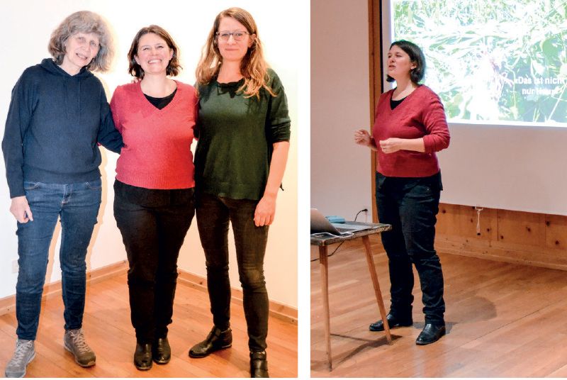 Zum Gespräch über die Wertschätzung der Umwelt luden v. l. Angelika Abderhalden (Biosphärenreservat Engiadina Val Müstair), Wissenschaftlerin Mollie Chapman (Universität Zürich) und Linda Feichtinger (Biosfera Val Müstair). rechts: „Das ist nicht nur Heu“, zitierte Mollie Chapman aus einem Interview, das sie für ihre Studie geführt hatte und unterstrich die enge Bindung zwischen Landwirt:innen, Tieren und Boden.